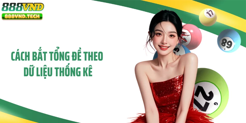 Cách bắt tổng đề theo dữ liệu thống kê