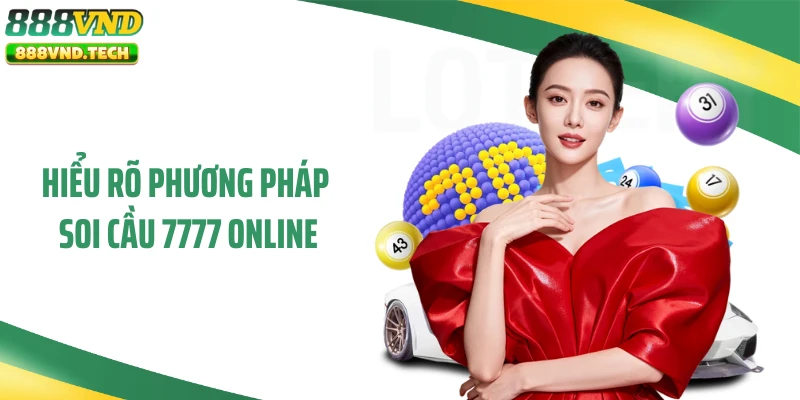 Hiểu rõ phương pháp soi cầu 7777 online