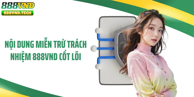Nội dung miễn trừ trách nhiệm 888VND cốt lõi