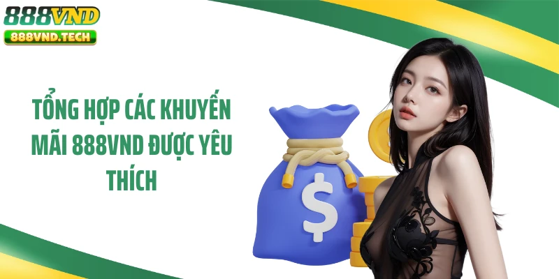 Tổng hợp các khuyến mãi 888VND được yêu thích
